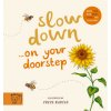 Slow Down... Discover Nature on Your Doorstep (Leporelo)