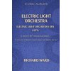 Iconic Albums Electric Light Orchestra The Electric Light Orchestra Era (1971) (Richard Ward)(Brožovaná)