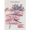 Šťastie má farbu levandule - Pauline Maiová