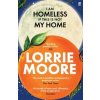 I Am Homeless If This Is Not My Home
