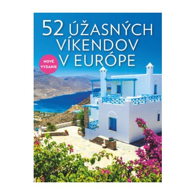 52 úžasných víkendov v Európe