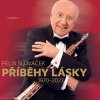 Slováček Felix: Příběhy lásky 1970-2023 - 2CD