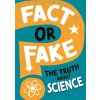 Fact or Fake?: The Truth About Science (Woolf Alex)