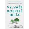 Vy a vaše dospelé dieťa - Laurence Steinberg