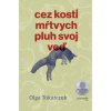 Cez kosti mŕtvych pluh svoj veď