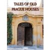 Tales of Old Prague Houses - Magdalena Wagnerová