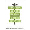 Interest Groups and Health Care Reform across the United States (Virginia Gray)(Brožovaná)