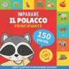 Imparare il polacco - 150 parole con pronunce - Principiante: Libro illustrato per bambini bilingue (Brožovaná)