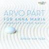 Arvo Pärt: Für Anna Maria, Complete Piano Music (2CD) (Jeroen van Veen (Klavier), Sandra van Veen (Klavier), Douw Fonda (Cello))