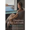 Daughters of The Labyrinth (Ruth Padel)(Pevná)