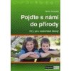 Pojďte s námi do přírody - Mirka Strakatá