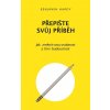Přepište svůj příběh - Benjamin Hardy