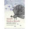 Mother Steals a Bicycle and Other Stories - autor neuvedený