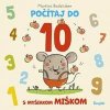 Počítaj do 10 s myšiakom Miškom - Badstuber Martina