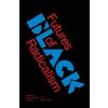 Futures of Black Radicalism (Johnson Gaye Theresa)