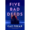 Five Bad Deeds - Frear Caz