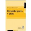 Evropské právo v praxi - Monika, Forejtová, Michaela, Tronečková