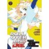 Roll Over and Die: I Will Fight for an Ordinary Life with My Love and Cursed Sword! (Manga) Vol. 6