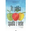Tři jablka spadlá z nebe - Narine Abgarjanová