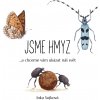 jsme hmyz (Inka Sojková)