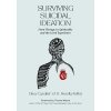 Surviving Suicidal Ideation: From Therapy to Spirituality and the Lived Experience (Cavalier Gina)