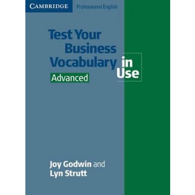 Test Your Business Vocabulary in Use: Advanced: Edition with answers