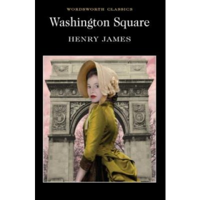 Washington Square - Wordsworth Classics - Pape... - Henry James