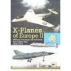 X-Planes of Europe II: Military Prototype Aircraft from the Golden Age 1945-1974 (Butler Tony)