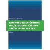 Korpusová cvičebnice pro studenty češtiny jako cizího jazyka - Zasina Adrian Jan