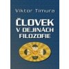 Človek v dejinách filozofie - Viktor Timura