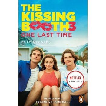 The Kissing Booth 3: One Last Time - Beth Reekles od 7,84 € - Heureka.sk