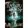 Bayou Born (Edwards Hailey)