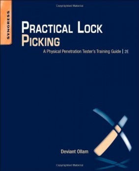 Practical Lock Picking: A Physical Penetratio- Deviant Ollam