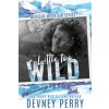 A Little Too Wild (Devney Perry)(Brožovaná)