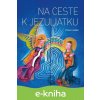 Na ceste k Jezuliatku - Viliam Judák