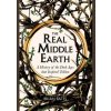 The Real Middle-Earth : A History of the Dark Ages that Inspired Tolkien - Brian Bates, Pan Books
