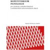 Repetitorium patologie: pro studenty zubního lékařství a nelékařských zdravotnických oborů - Dohnalová Dagmar Flodr Patrik Slobodová Zuza