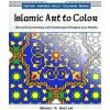 Islamic Art to Color: Sacred Geometry and Arabesque Designs for Adults (Brandy R Sinclair)(Brožovaná)