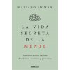 LA VIDA SECRETA DE LA MENTE (SIGMAN,MARIANO)(Brožovaná)