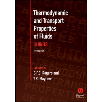 Thermodynamic and Transport Properties of Fluids : S. I. Units - G. Rogers - Pape
