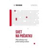 Svet na počiatku - Tom Higham