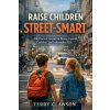 Raise Children Street-Smart (Terry Clawson)(Brožovaná)