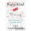 Right Kind of Wrong - Amy C. Edmondson