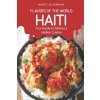 Flavors of the World - Haiti: Your Guide to Delicious Haitian Cuisine (Nancy Silverman)(Brožovaná)