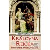 Královna Rejčka (Melita Denková)