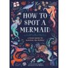 How to Spot a Mermaid
