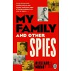 My Family And Other Spies - Alistair Wood