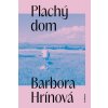 Plachý dom - Hrínová Barbora