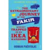 Extraordinary Journey of the Fakir who got Trapped in an Ikea Wardrobe (Romain Puertolas)(Brožovaná)