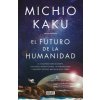 El Futuro de la Humanidad / The Future of Humanity